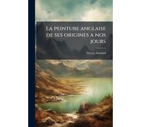 La peinture anglaise de ses origines a nos jours