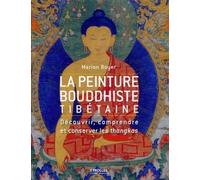 Boyer Rieuf – La Peinture tibétaine – Découvrir, comprendre et conserver les thangkas – Broché