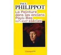 La peinture dans les anciens Pays-Bas: XVe-XVle siècles