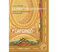 La peinture décorative dans le journal-manuel de peintures: Plafonds