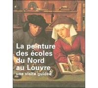 La peinture des ecoles du nord au louvre - visite guidee Collectif (Auteur)