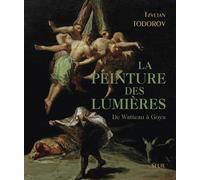 La Peinture des Lumières: De Watteau à Goya