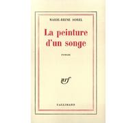 La Peinture d'un songe - Marie-Reine Sorel - Gallimard - broché - Roman