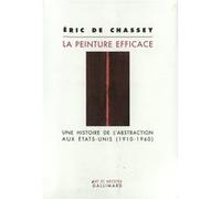 La Peinture efficace Eric De Chassey (Auteur)