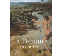 B. Prevost – La Peinture en actes – Gestes et manières dans l'Italie de la Renaissance – broché