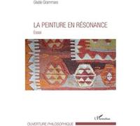 La peinture en résonance Gisèle Grammare (Auteur)