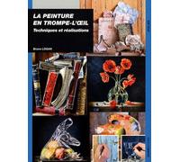 La Peinture En Trompe-L'oeil - Techniques Et Réalisations