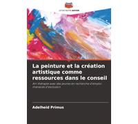 La peinture et la création artistique comme ressources dans le conseil: Art-thérapie avec des jeunes en recherche d'emploi menacés d'exclusion