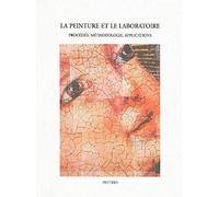 La Peinture Et le Laboratoire: Procedes, Methodologie, Applications