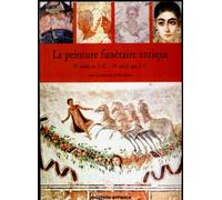 La peinture funeraire antique: IVE SIECLE AV.J.-C. - IVE SIECLE APR.J.-C.
