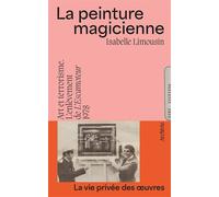 La peinture magicienne Art et terrorisme. L'enlèvement de L'Escamoteur 1978 - Isabelle Limousin - Archivio - broché - Essai