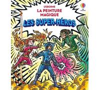 La peinture magique : Les super-héros - La peinture magique - dès 5 ans