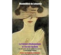 La Peinture Mediumnique et L'Art de l'Au-Delà: L'art brut-spirite hors du controle de la raison et la preoccupation esthetique