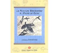 La Peinture Monochrome A L'encre De Chine Selon La Methode Millenaire Chinoise " Xie-Yi