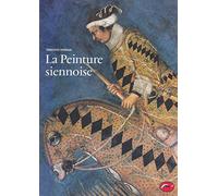 La Peinture siennoise: L'art d'une cité-république (1278-1477)
