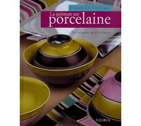 La Peinture sur porcelaine : techniques et créations