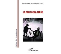 La pelle de la terre - Hélène Vrignaud-Masurel - L'harmattan - broché - Théâtre