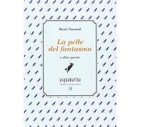 la pelle del fantasma e altre poesie. Ediz. numerata