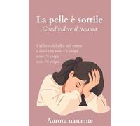 La pelle è sottile: Condividere il trauma