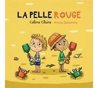 La pelle rouge Céline Claire (Auteur), Anne Derenne (Auteur)