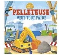 Collectif – La pelleteuse – Document jeunesse – Cartonné