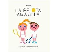La Pelota Amarilla Fehr, Daniel, Carvalho, Bernardo P (Auteur)