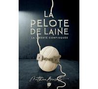 La Pelote de laine : La liberté confisquée