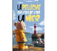 La peluche qui voulait voir la mer