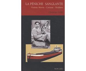La péniche sanglante : Violette Morris, Cocteau, Modiano
