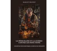 La Pénicilline Et La Guerre Contre Les Infections