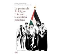 La Península Arábiga e Irán ante la cuestión palestina