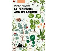La Péninsule aux 24 saisons - Mayumi Inaba - Philippe Picquier - Poche - Roman