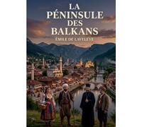 La Péninsule Des Balkans: Géopolitique de la question balkanique