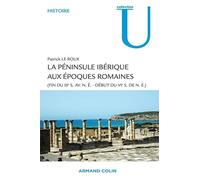 La péninsule ibérique aux époques romaines: (fin du IIIe s. av. n.è. - début du VIe s. de n.è.)