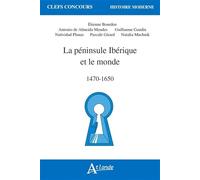 La péninsule ibérique et le monde - 1470-1650