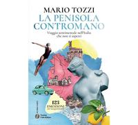La penisola contromano Viaggio sentimentale nell'Italia che non ti aspetti - Mario Tozzi - Touring Editore - ebook (ePub) - Livre