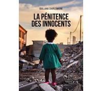 La pénitence des innocents - Guilliano Charlemagne - Baudelaire - broché - Roman