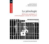 La Pénologie - Réflexions Juridiques Et Criminologiques Autour De La Peine