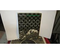 La pensée politique de John Locke : Une présentation historique de la thèse exposée dans les Deux traités du gouvernement