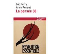 La Pensée 68 - Essai Sur L'anti-Humanisme Contemporain