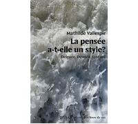 La pensée a-t-elle un style ? Deleuze, Derrida, Lyotard - Mathilde Vallespir - Presses Universitaires Vincennes - broché - Essai