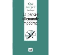 La pensée allemande moderne - Alain Boutot - Que Sais-Je - Livre