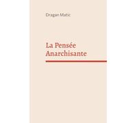 La Pensée Anarchisante: Un nouveau scepticisme, un nouvel humanisme