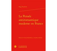 La Pensée antiromantique moderne en France - Hugo Friedrich - Classiques Garnier - relié - Essai