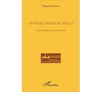 La pensée arabe actuelle: Entre tradition et modernité