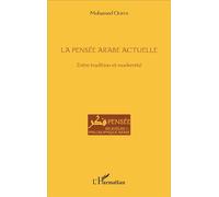La pensée arabe actuelle Entre tradition et modernité - Mohamed Ourya - L'harmattan - broché - Essai