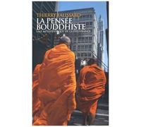 La Pensée Bouddhiste - Une Métaphysique De La Délivrance