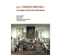 La « pensée-breton » Art, Magie Écriture chez André Breton - Myriam Bloede - L'oeil D'or - broché - Essai