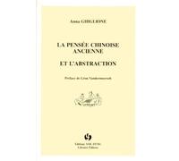 La Pensée Chinoise Ancienne Et L'abstraction