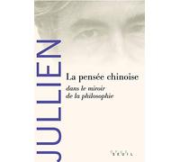 La Pensée chinoise dans le miroir de la philosophie